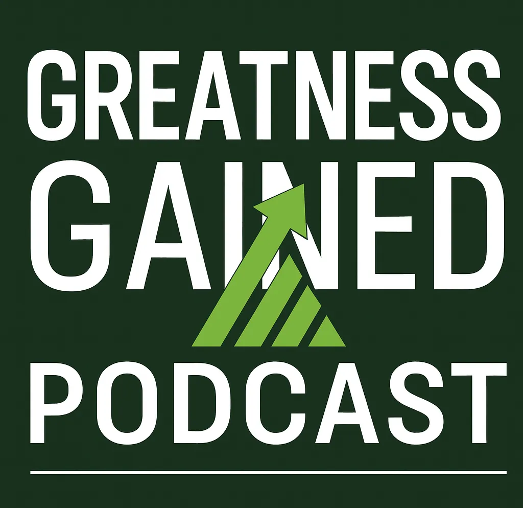 Greatness Gained Podcast