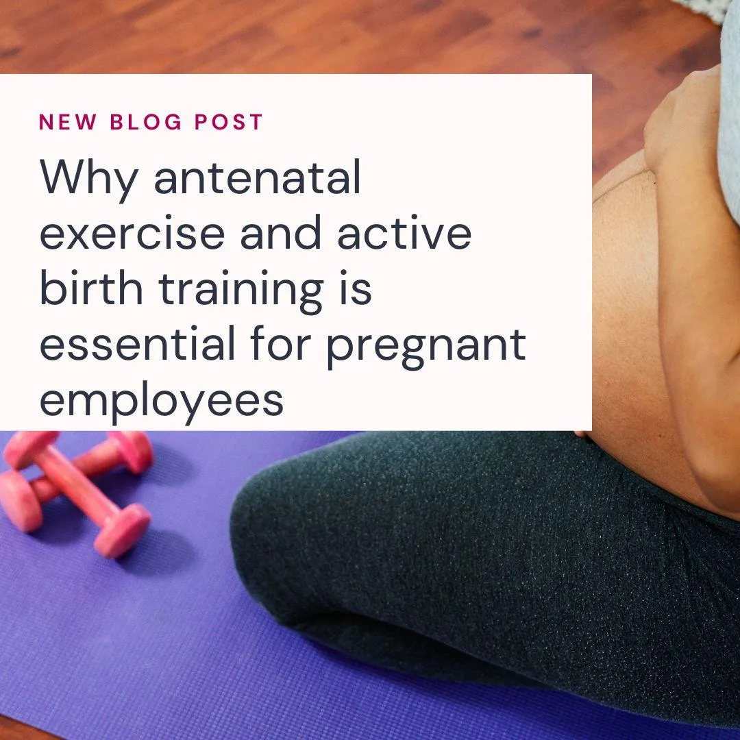 Text reads "New blog post. Why Antenatal exercise and active birth training is essential for pregnant employees." Image is of a pregnant woman sitting on a yoga mat with weights in front of her about to do a prenatal exercise workout.