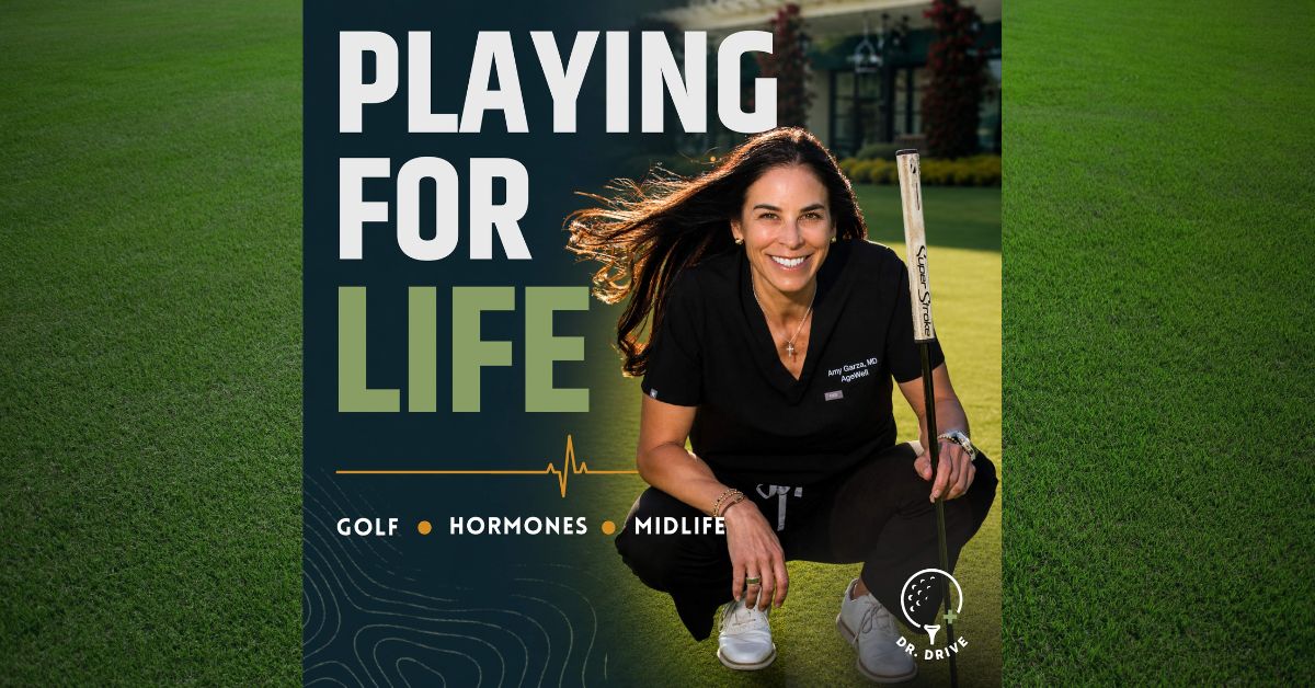Introducing the Playing for Life: Golf, Hormones, & Midlife Performance podcast