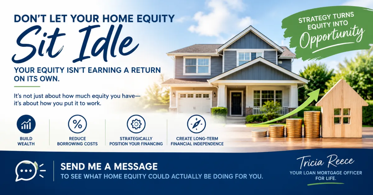 Your Home Equity Is Not Working Hard and Here Is the Truth About What It Actually Does on Its Own