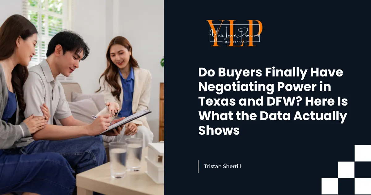 Do Buyers Finally Have Negotiating Power in Texas and DFW? Here Is What the Data Actually Shows