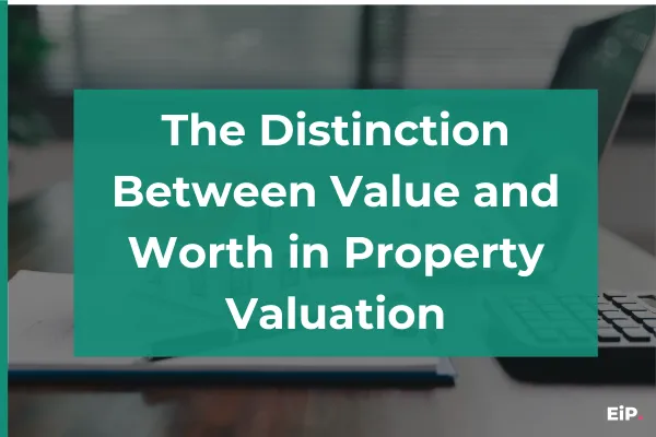 The distinction between Value and Worth in property valuation