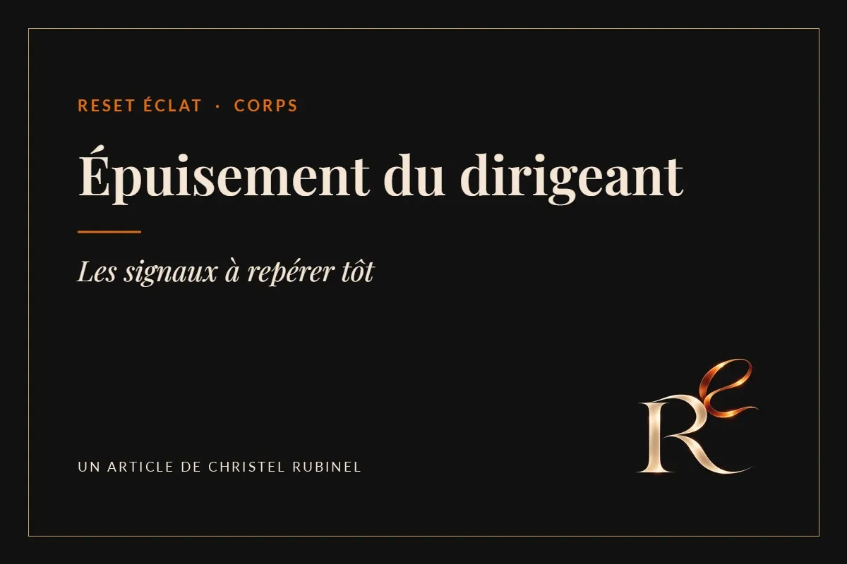 Épuisement du dirigeant, article de Christel Rubinel pour RESET ÉCLAT