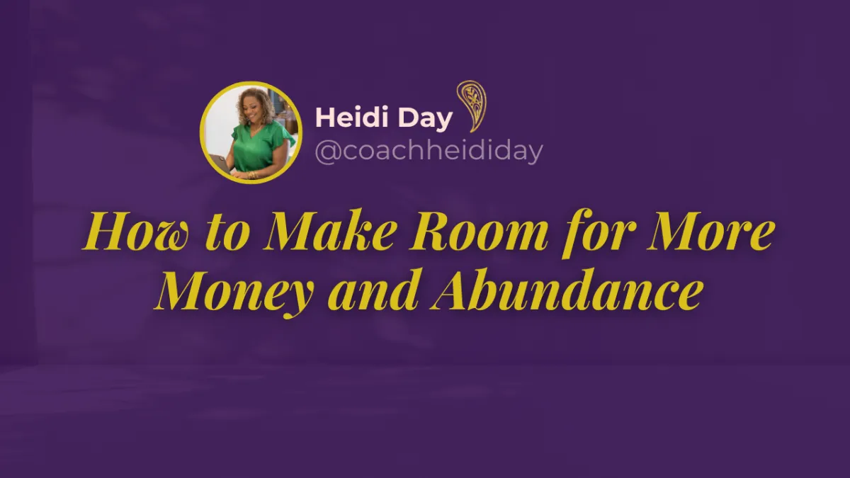 How to Make Room for More Money and Abundance