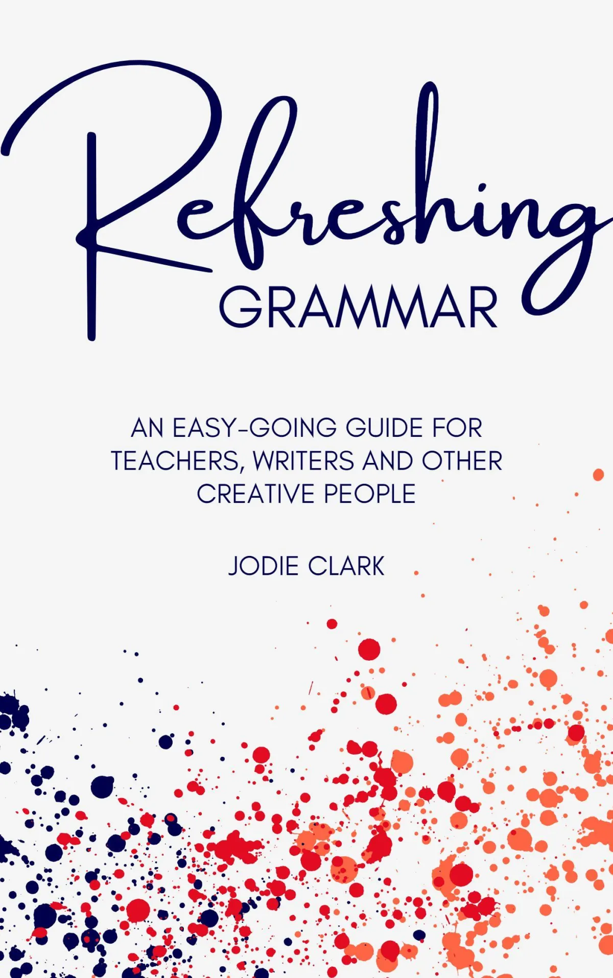Cover of Refreshing Grammar by Jodie Clark