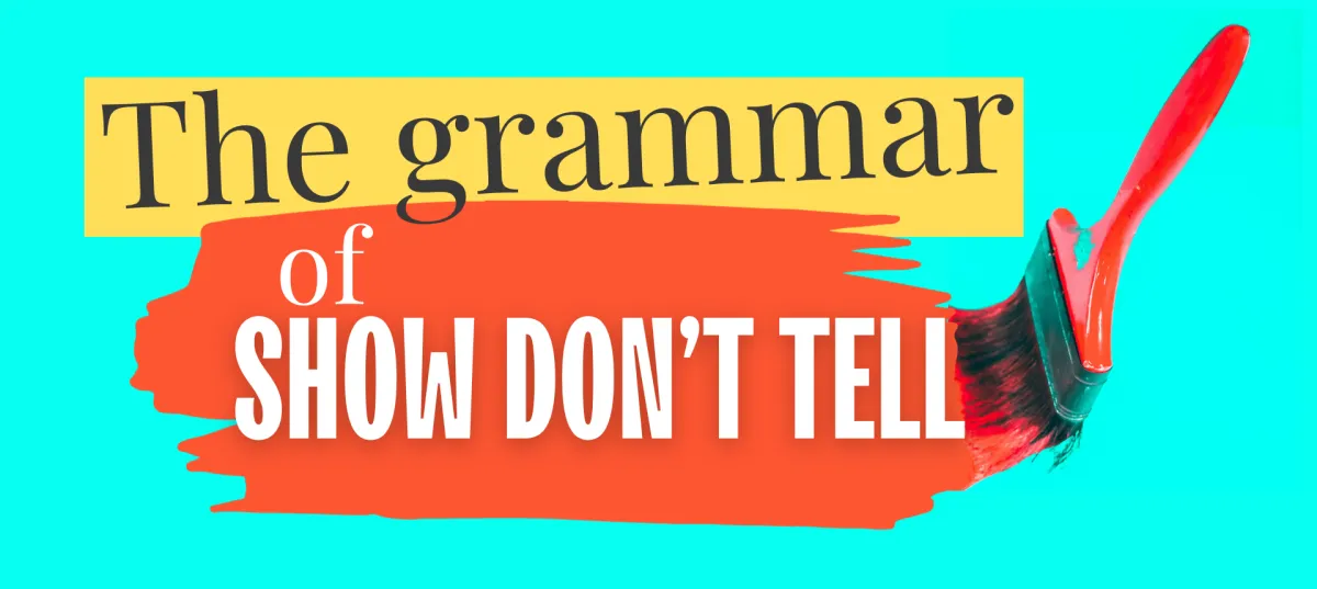 The grammar or show don't tell