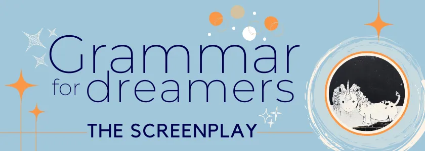 Grammar for Dreamers The Screenplay Banner