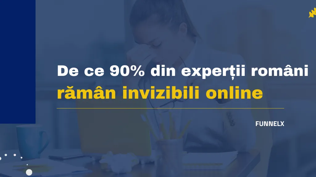 De ce 90% din experții români rămân invizibili online (și cum să ieși din această capcană)