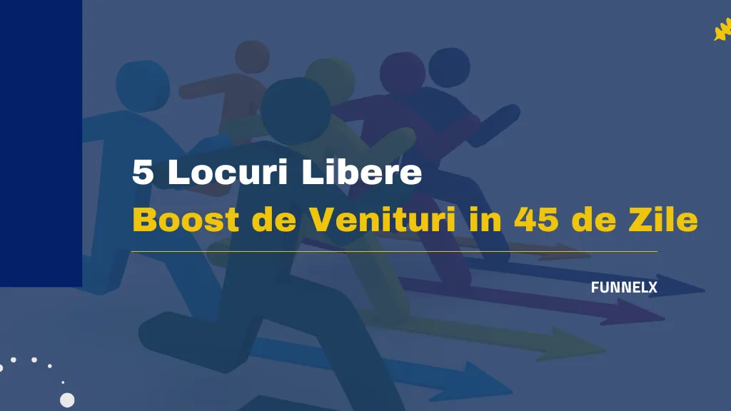 5 Locuri Libere — Boost de Venituri in 45 de Zile