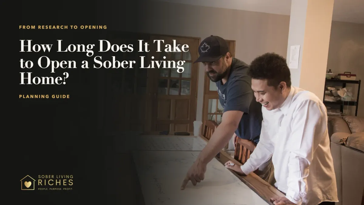 How Long Does It Take to Open a Sober Living Home?