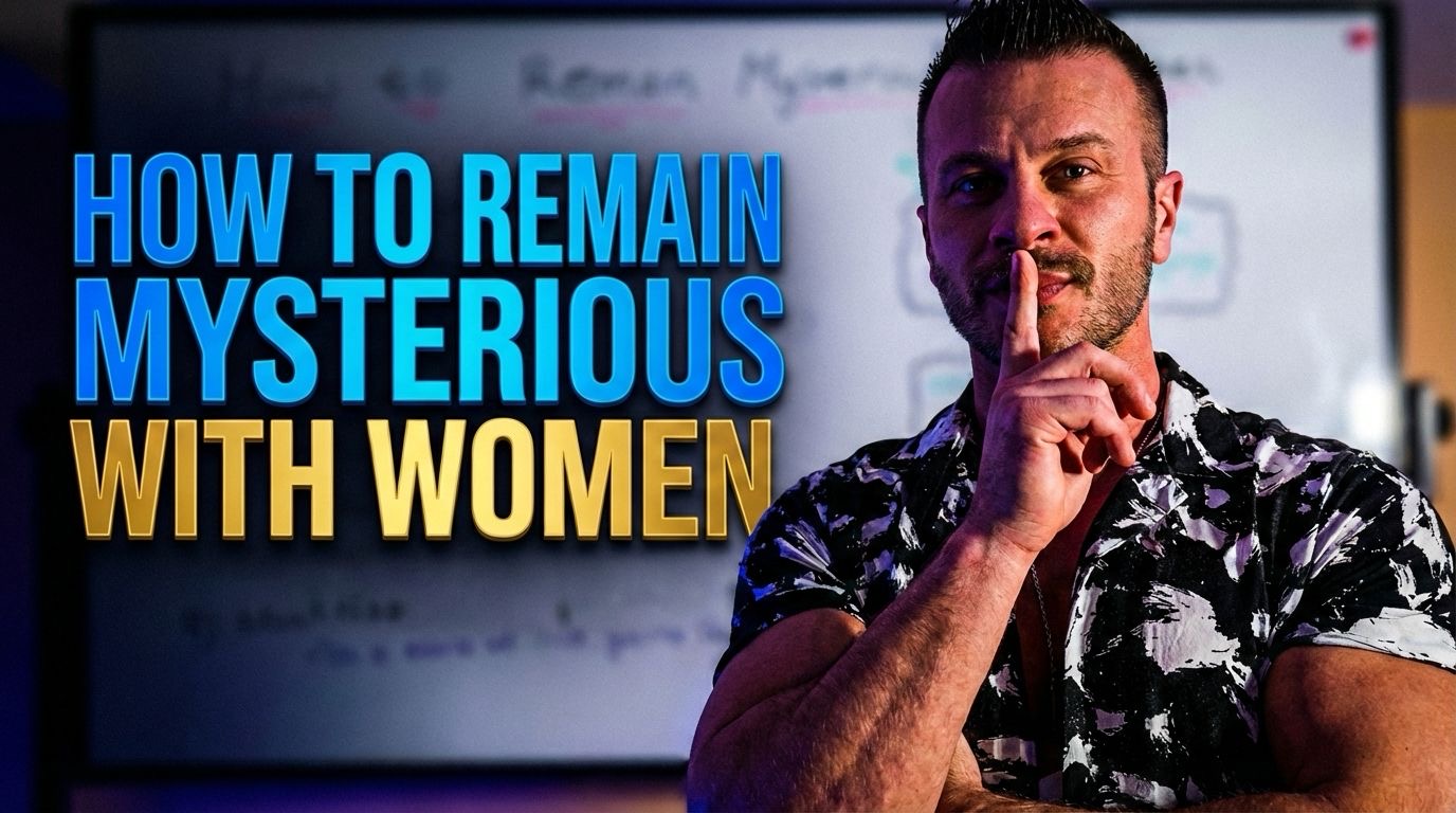 8 Ways To Remain Mysterious With Women & Build Attraction