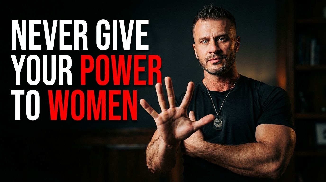 Never Give Your Power Away to a Woman: The Alpha Guide