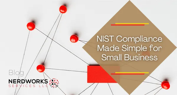 NIST Compliance Made Simple for Small Business