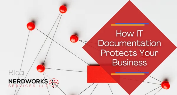  How IT Documentation Protects Your Business