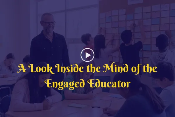 product image: A Look Inside the Mind of the Engaged Educator