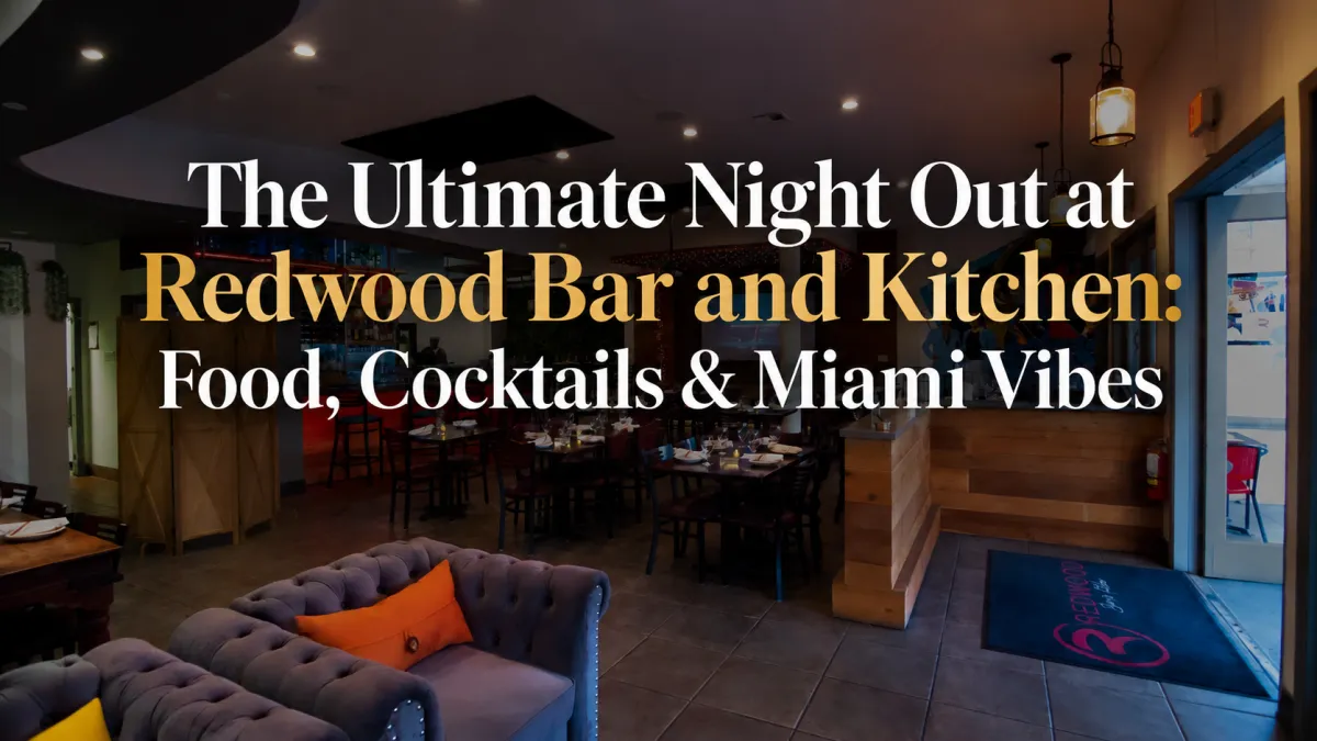 The Ultimate Night Out at Redwood Bar and Kitchen: Food, Cocktails & Miami Vibes