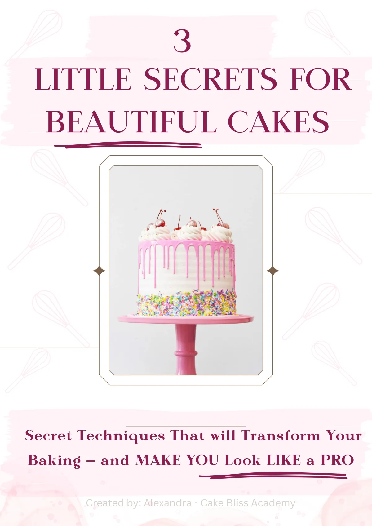 beautiful cake, baking secrets, free guide, baking tips, beginner bakers