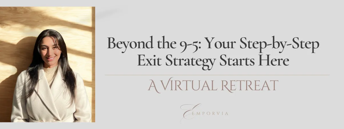 Beyond the 9-5: Your Step-by-Step Exit Strategy - A Virtual Retreat (Emporvia) banner