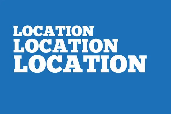 Location, Location, Location