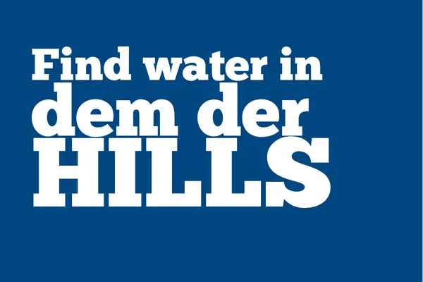 Find water in dem der hills