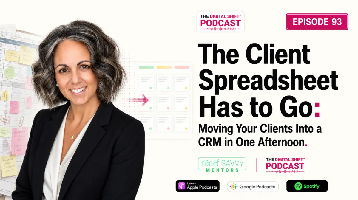 Podcast Episode 93 — The Client Spreadsheet Has to Go: Moving Your Clients Into a CRM in One Afternoon