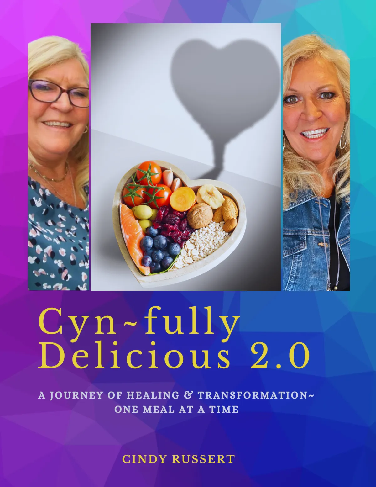 Cyn-fully Delicious 2.0 cookbook cover - recipes and reflections for healing