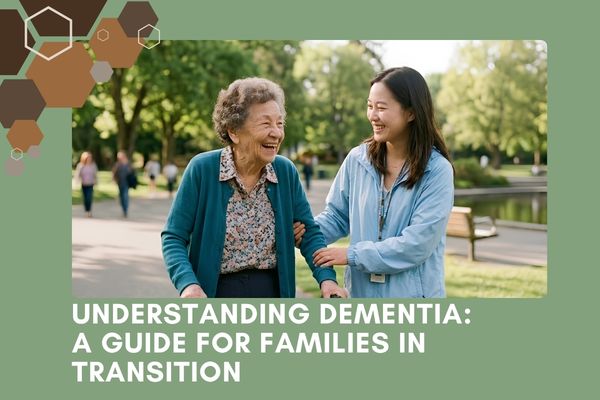 Understanding Dementia: A Guide for Families in Transition