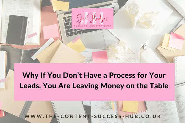If You Don’t Have a Process for Your Leads, You Are Leaving Money on the Table