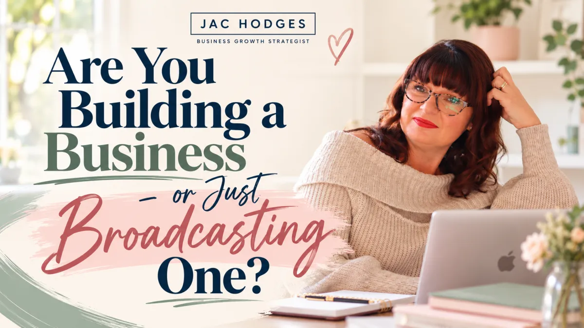 Are You Building a Business - or Just Broadcasting One?