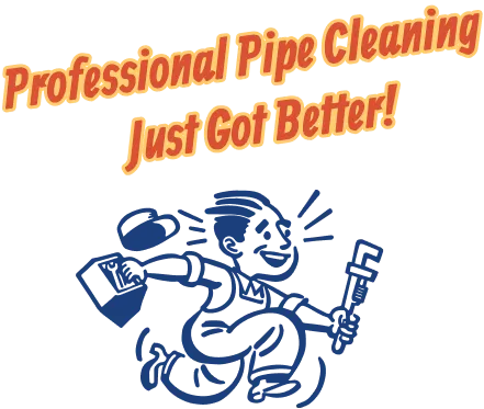 Professional Pipe Cleaning Just Got Better!