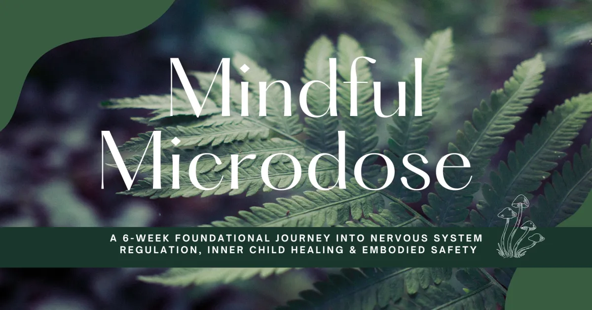 Mindful Microdose 6 week program online plant medicine