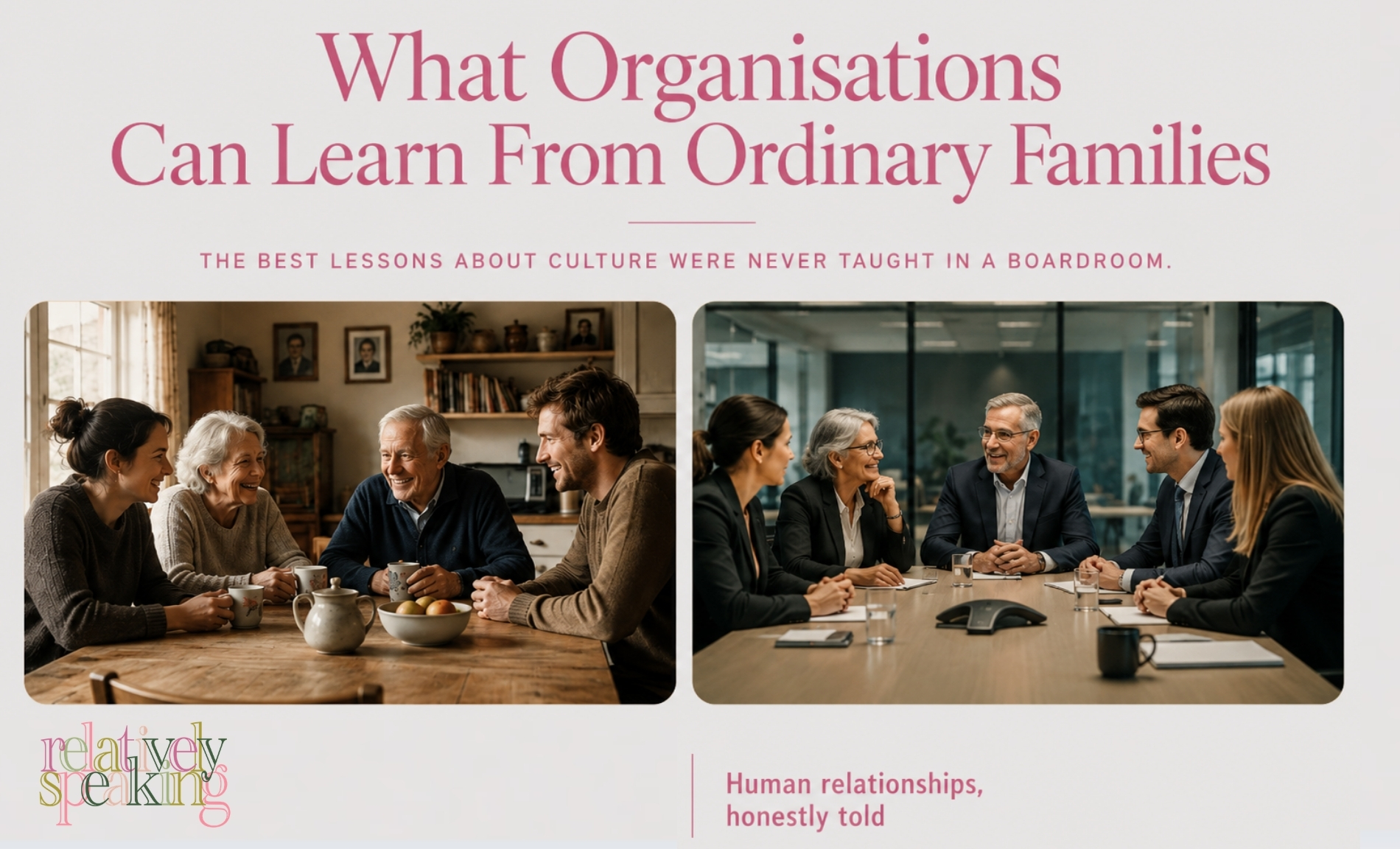 What Organisations Can Learn From Ordinary Families