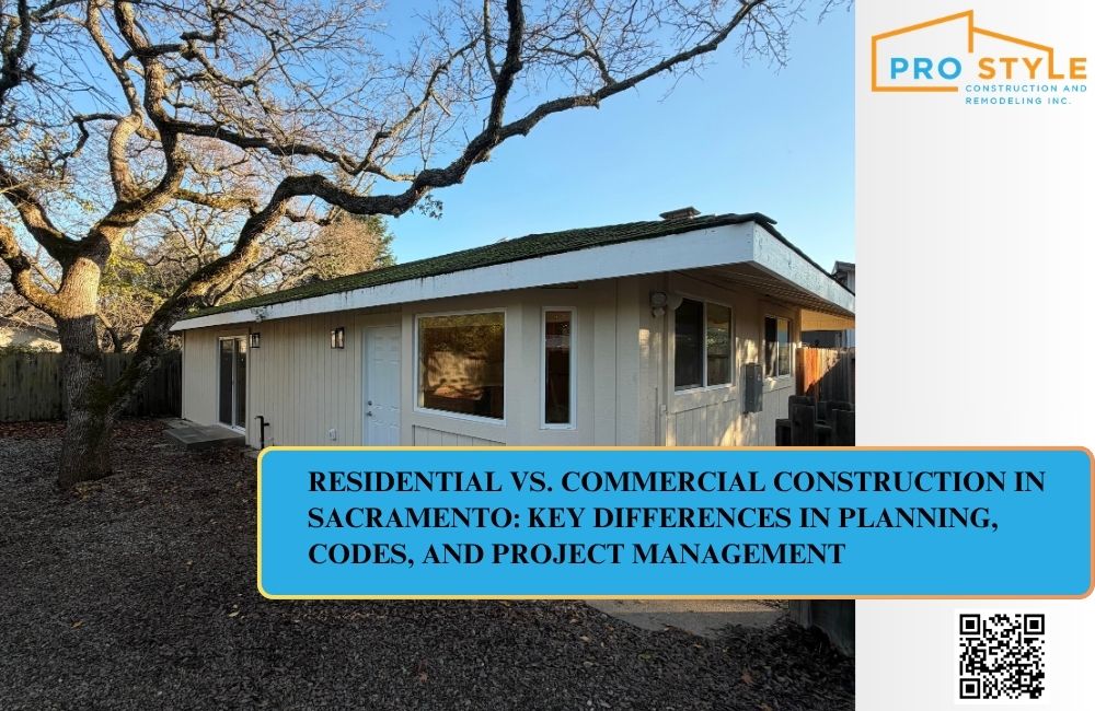 Residential vs. Commercial Construction in Sacramento: Key Differences in Planning, Codes, and Project Management