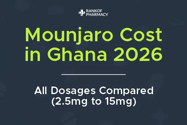 Mounjaro Cost in Ghana: All Dosages Compared (2.5mg to 15mg)