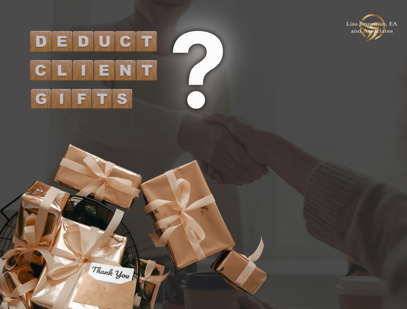 Deduct Gifts to Clients? 2026 Update
