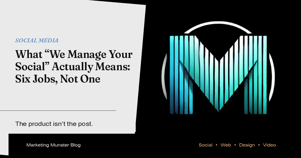 What "We Manage Your Social" Actually Means: Six Jobs, Not One