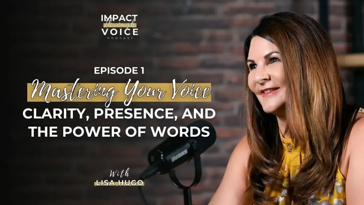 Lisa Hugo – Episode 1: Mastering Your Voice podcast cover.