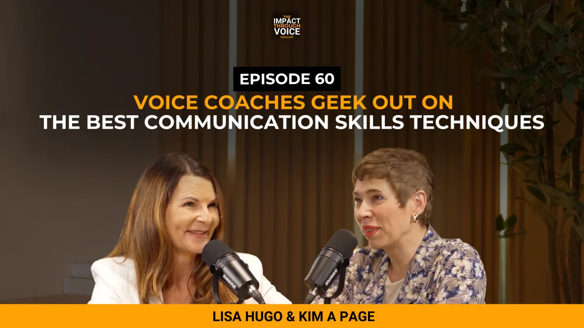 #60: Voice Coaches Geek Out On The Best Communication Skills Techniques