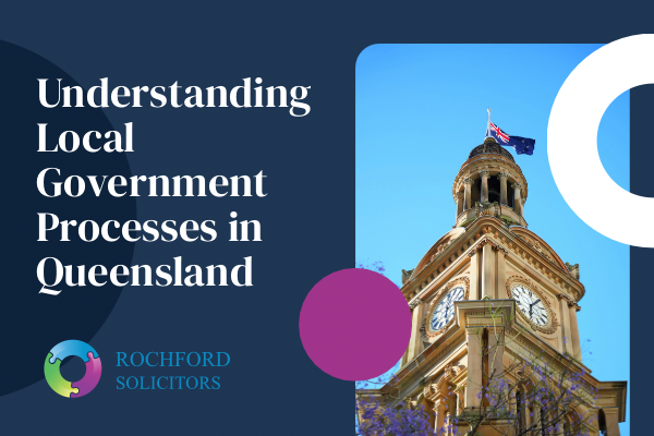 Local government processes and approvals in Queensland