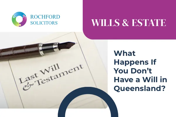 What happens if you die without a will in Queensland
