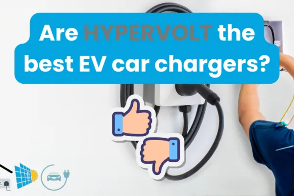 Are Hypervolt the best EV car chargers on the market right now?