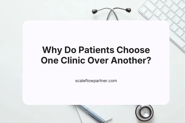 Why patients choose one clinic over another - clinic marketing Malaysia