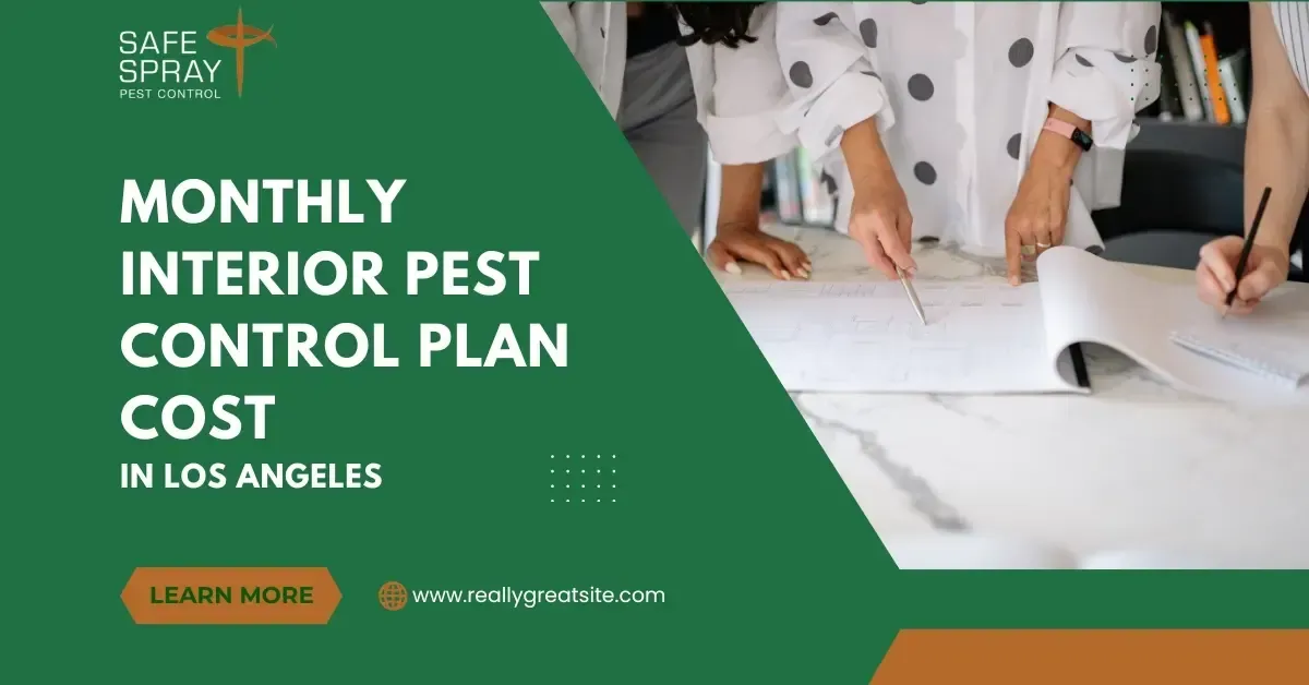 How Much Does a Monthly Interior Pest Control Plan Cost in Los Angeles?