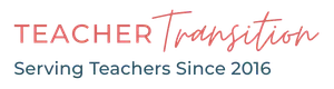Teacher Transition - Serving Teachers Since 2016
