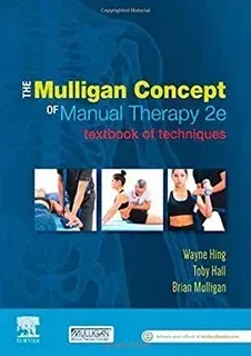 The Mulligan Concept ® of Manual Therapy: Textbook of techniques by Hing, Hall, Rivett, Vicenzino and Mulligan, 2015.