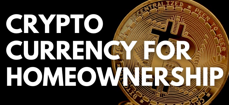 Crypto Currency for Homeownership