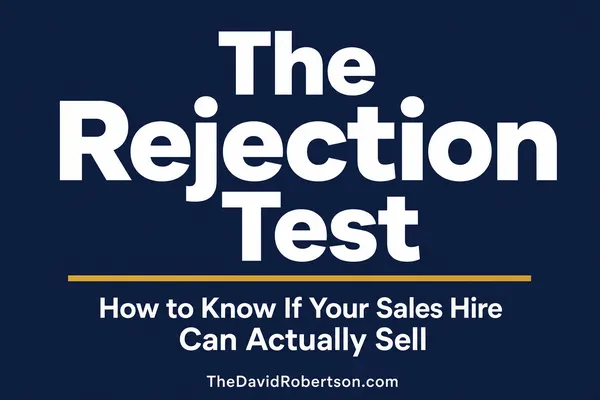 The Rejection Test: How to Know If Your Sales Hire