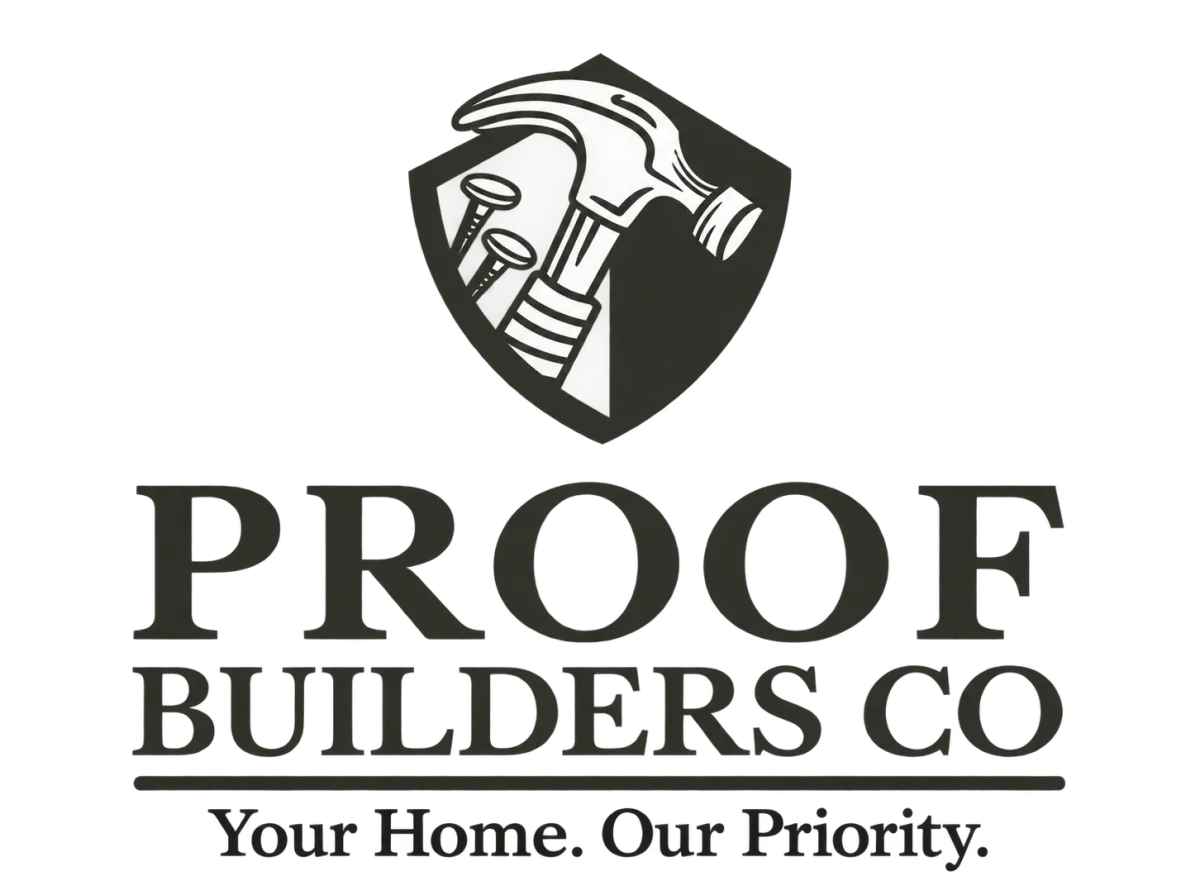 Proof Builders Your Home, Our Priority