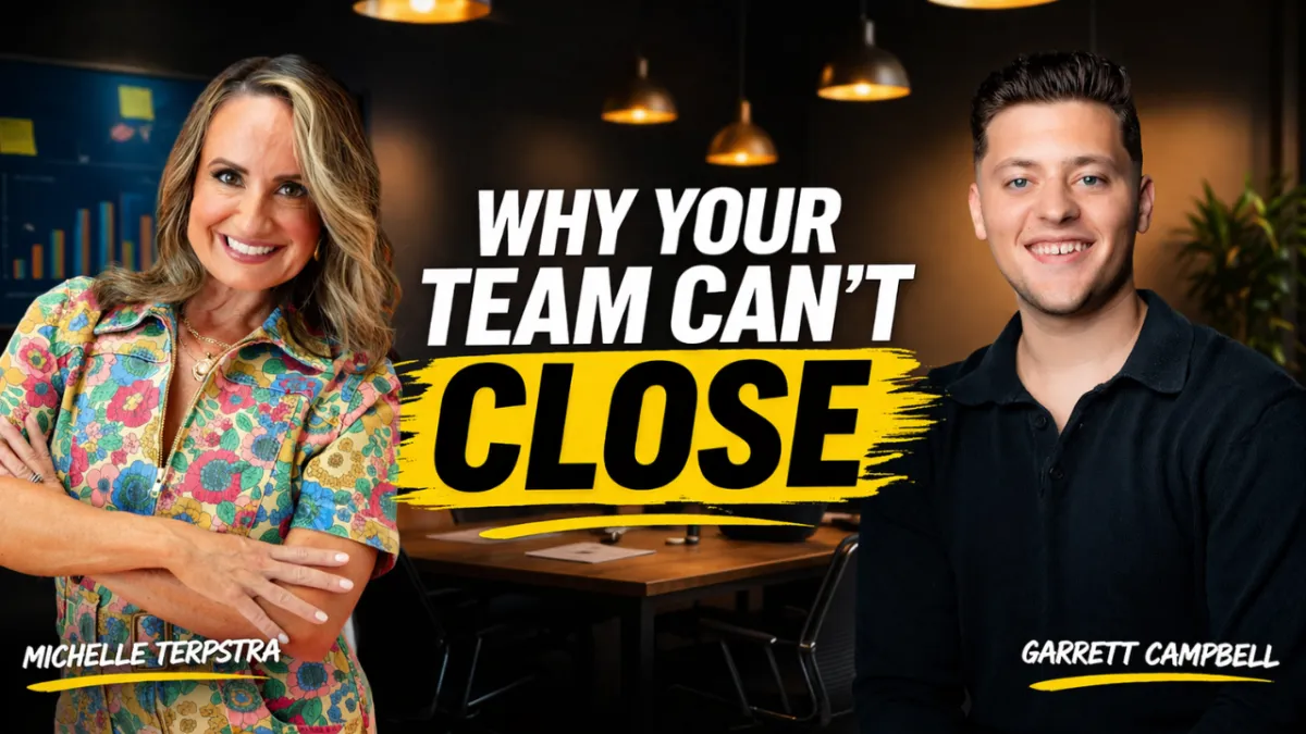 Why Your Sales Team Isn’t Closing Deals (And How to Fix It) with Garrett Campbell