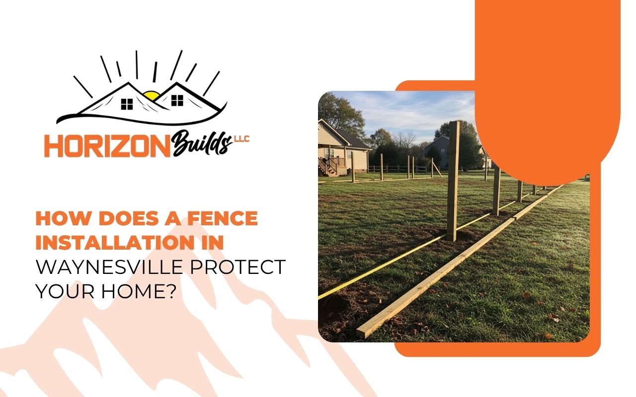 How Does a Fence Installation in Waynesville Protect Your Home?